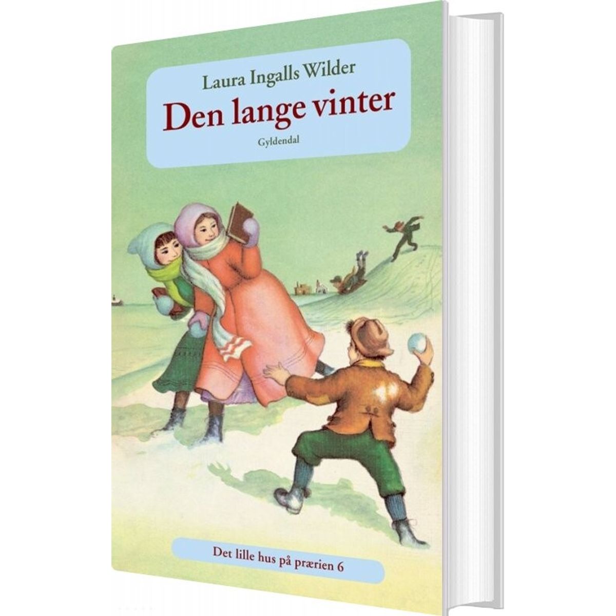 Det Lille Hus På Prærien 6 - Den Lange Vinter - Laura Ingalls Wilder - Bog