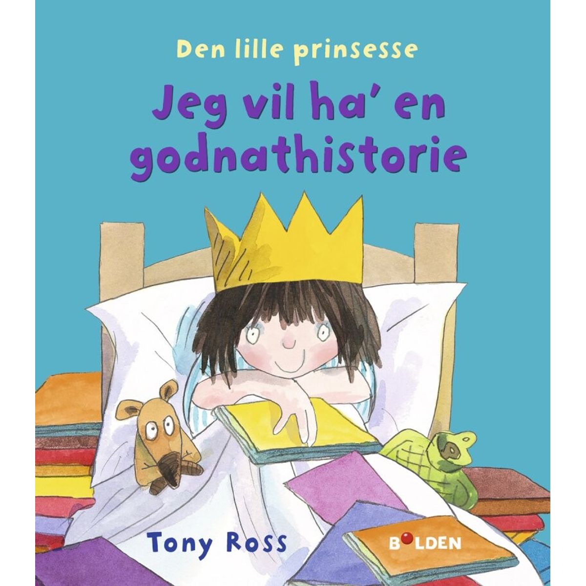 Den Lille Prinsesse: Jeg Vil Ha' En Godnathistorie - Tony Ross - Bog