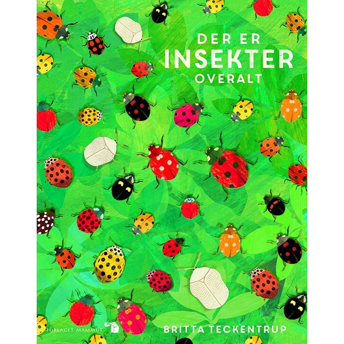 Der Er Insekter Overalt - Britta Teckentrup - Bog