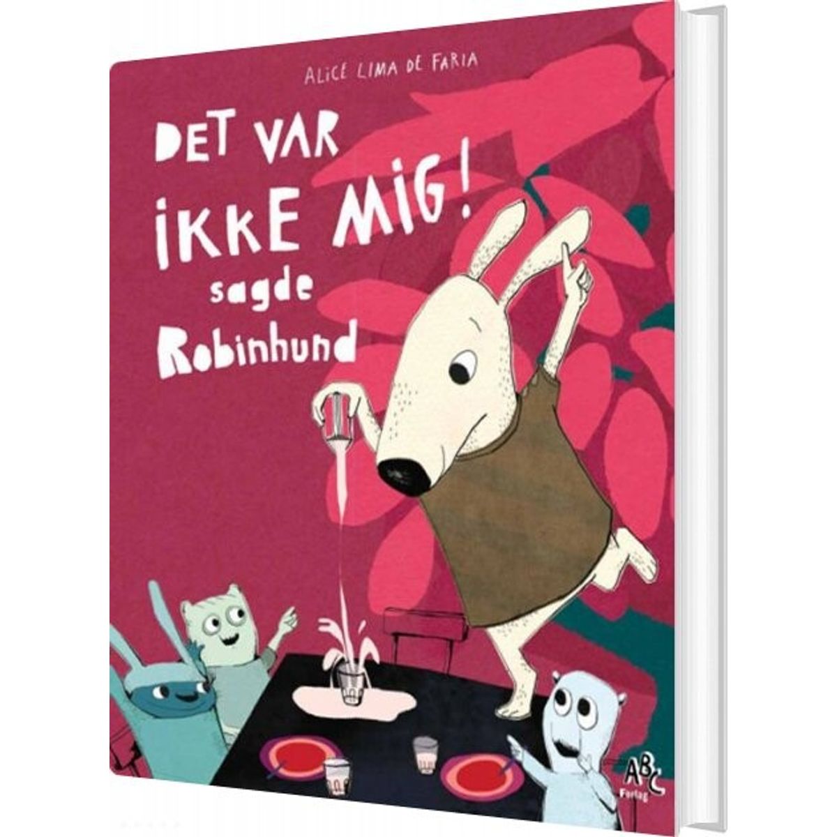 Det Var Ikke Mig! Sagde Robinhund - Alice Lima De Faria - Bog