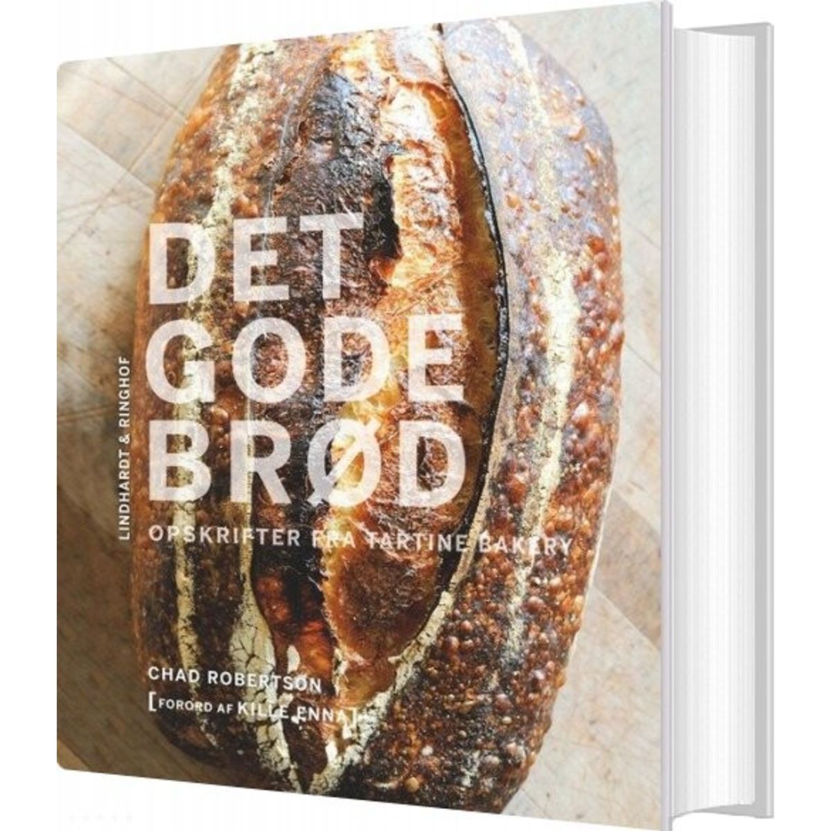 Det Gode Brød - Opskrifter Fra Tartine Bakery - Chad Robertson - Bog