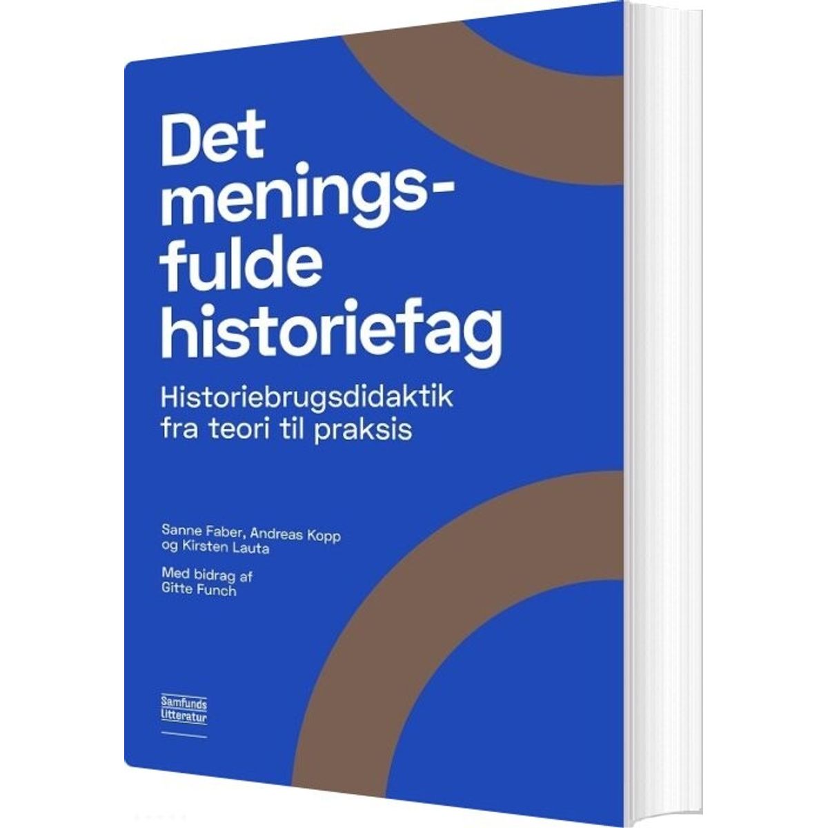 Det Meningsfulde Historiefag - Sanne Faber - Bog