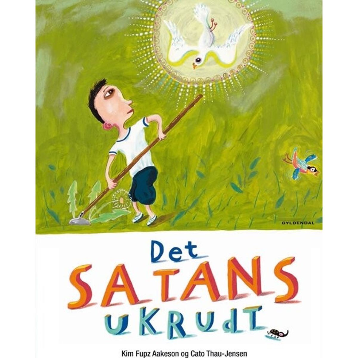 Det Satans Ukrudt - Kim Fupz Aakeson - Bog