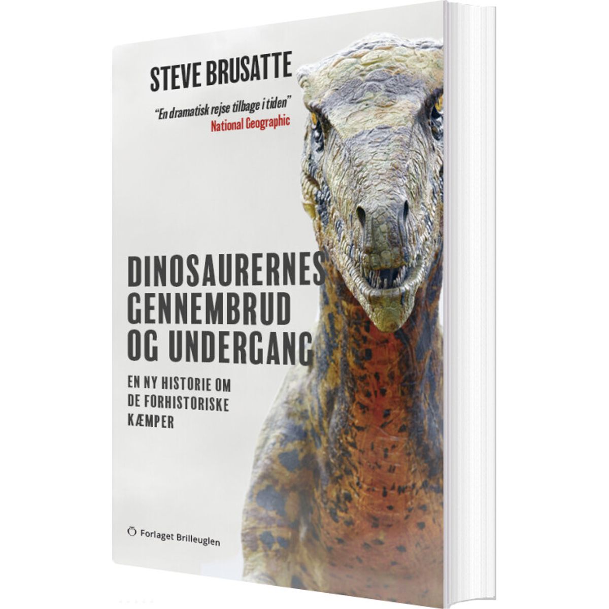 Dinosaurernes Gennembrud Og Undergang - Steve Brusatte - Bog