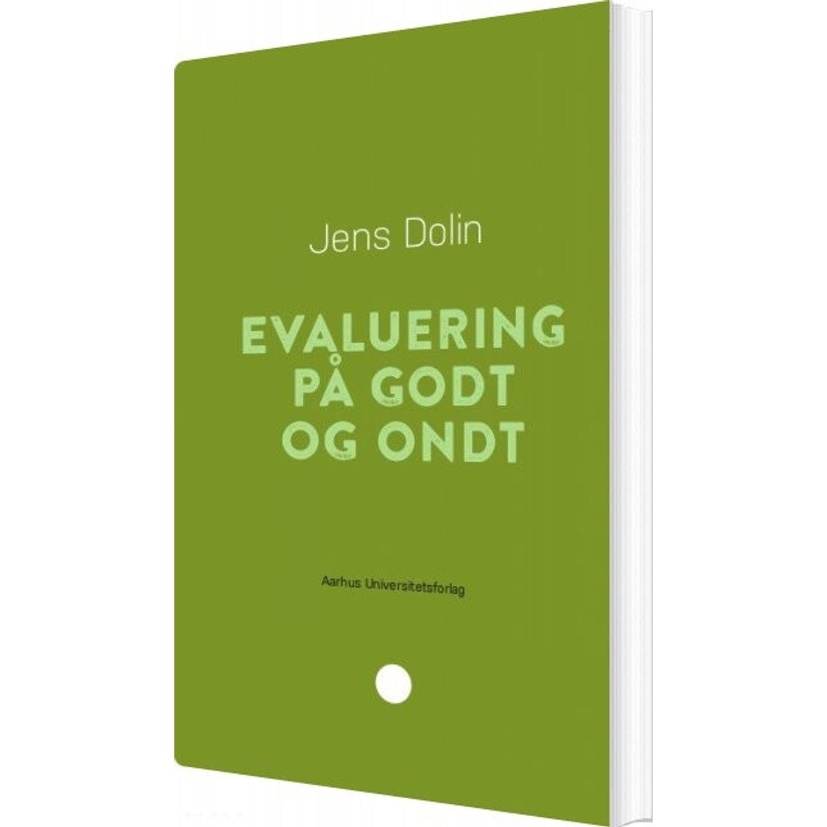 Evaluering På Godt Og Ondt - Jens Dolin - Bog