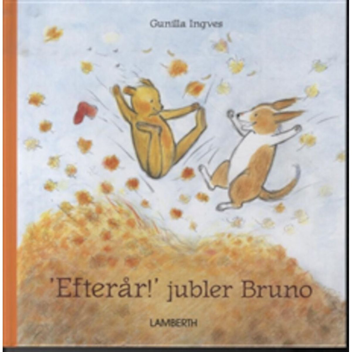 Efterår! Jubler Bruno - Gunilla Ingves - Bog