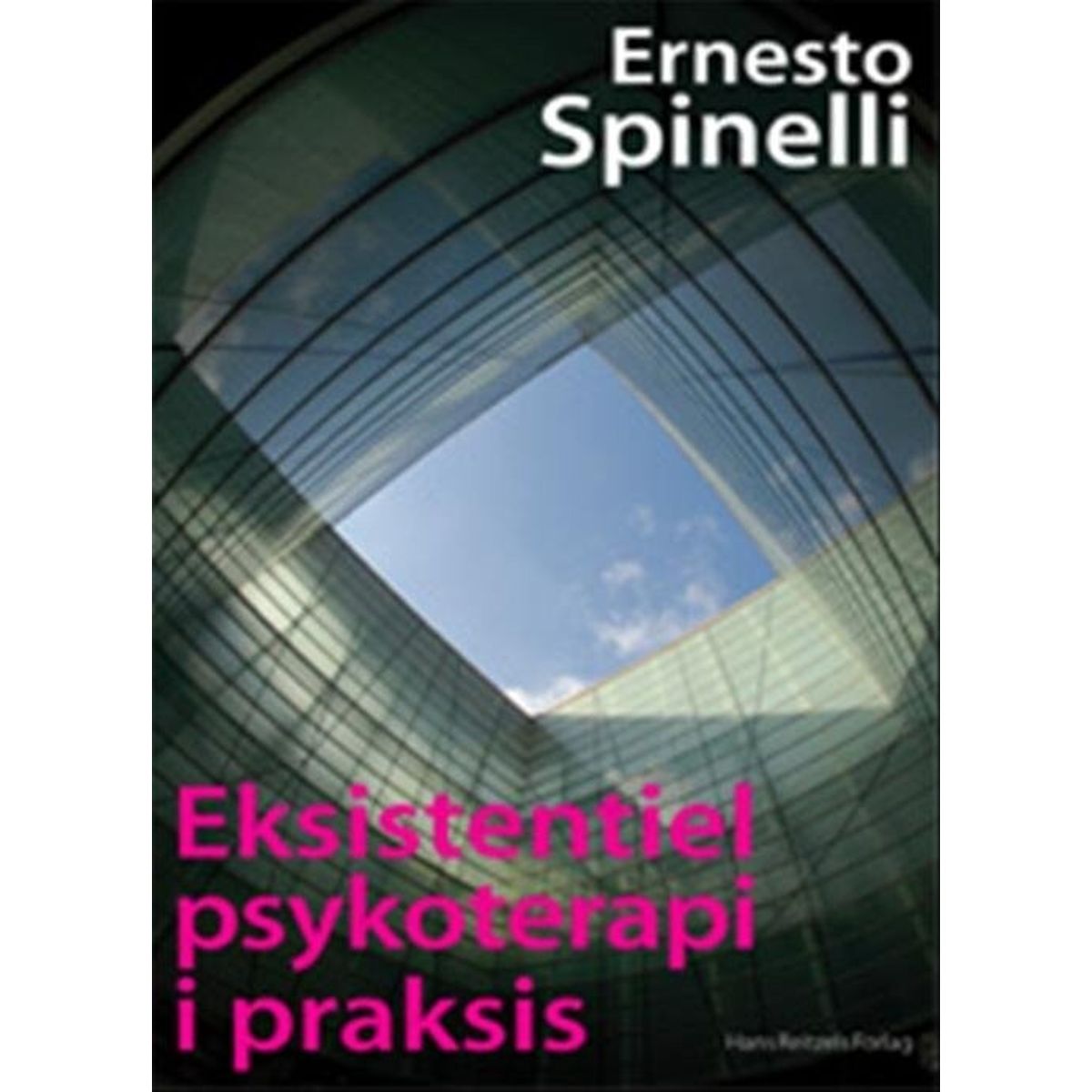 Eksistentiel Psykoterapi I Praksis - Ernesto Spinelli - Bog