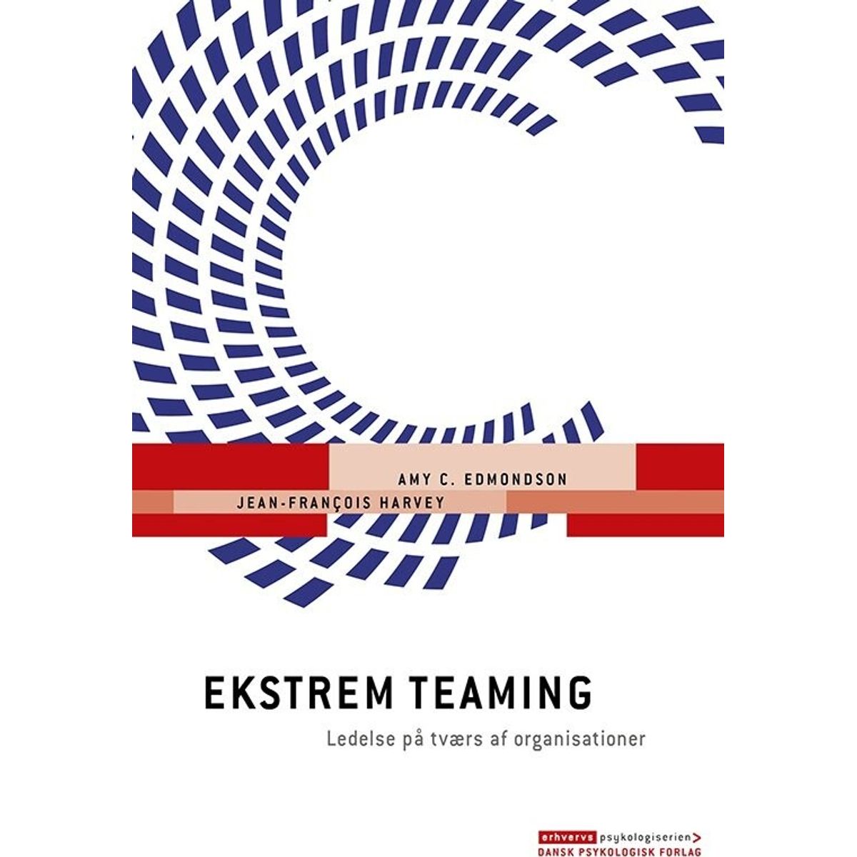 Ekstrem Teaming - Amy C. Edmondson - Bog