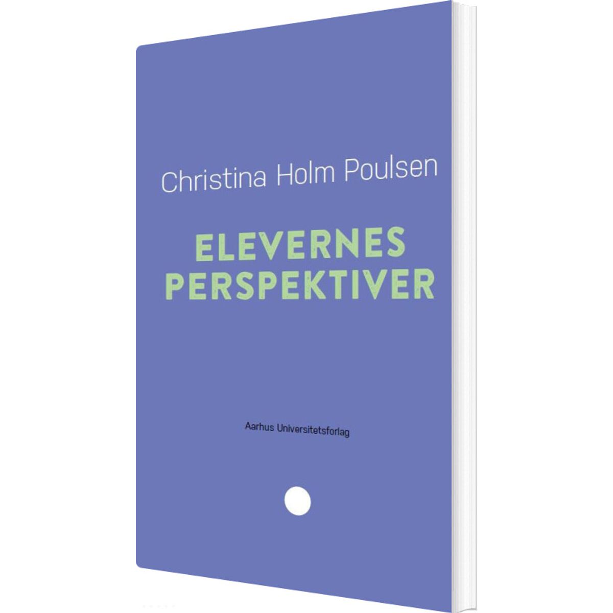 Elevernes Perspektiver - Christina Holm Poulsen - Bog