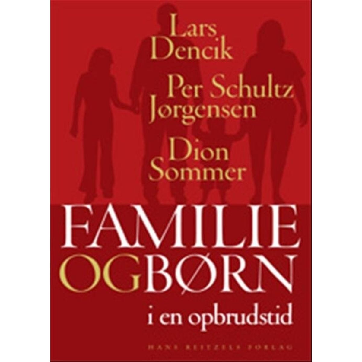 Familie Og Børn I En Opbrudstid - Lars Dencik - Bog