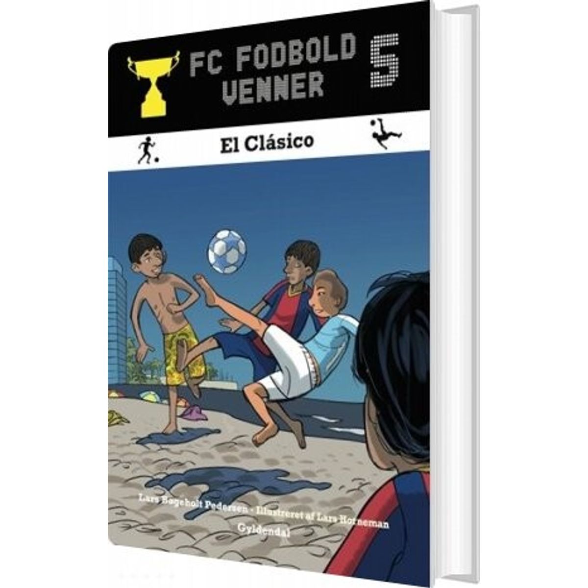 Fc Fodboldvenner 5 - El Clásico - Lars Bøgeholt Pedersen - Bog