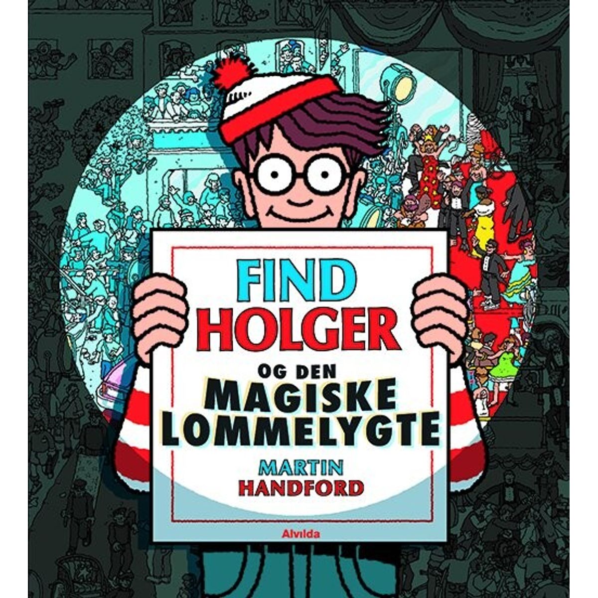 Find Holger - Og Den Magiske Lommelygte - Martin Handford - Bog