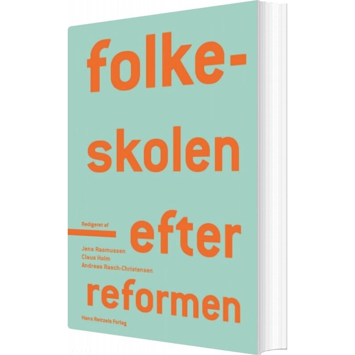 Folkeskolen - Efter Reformen - Claus Holm - Bog