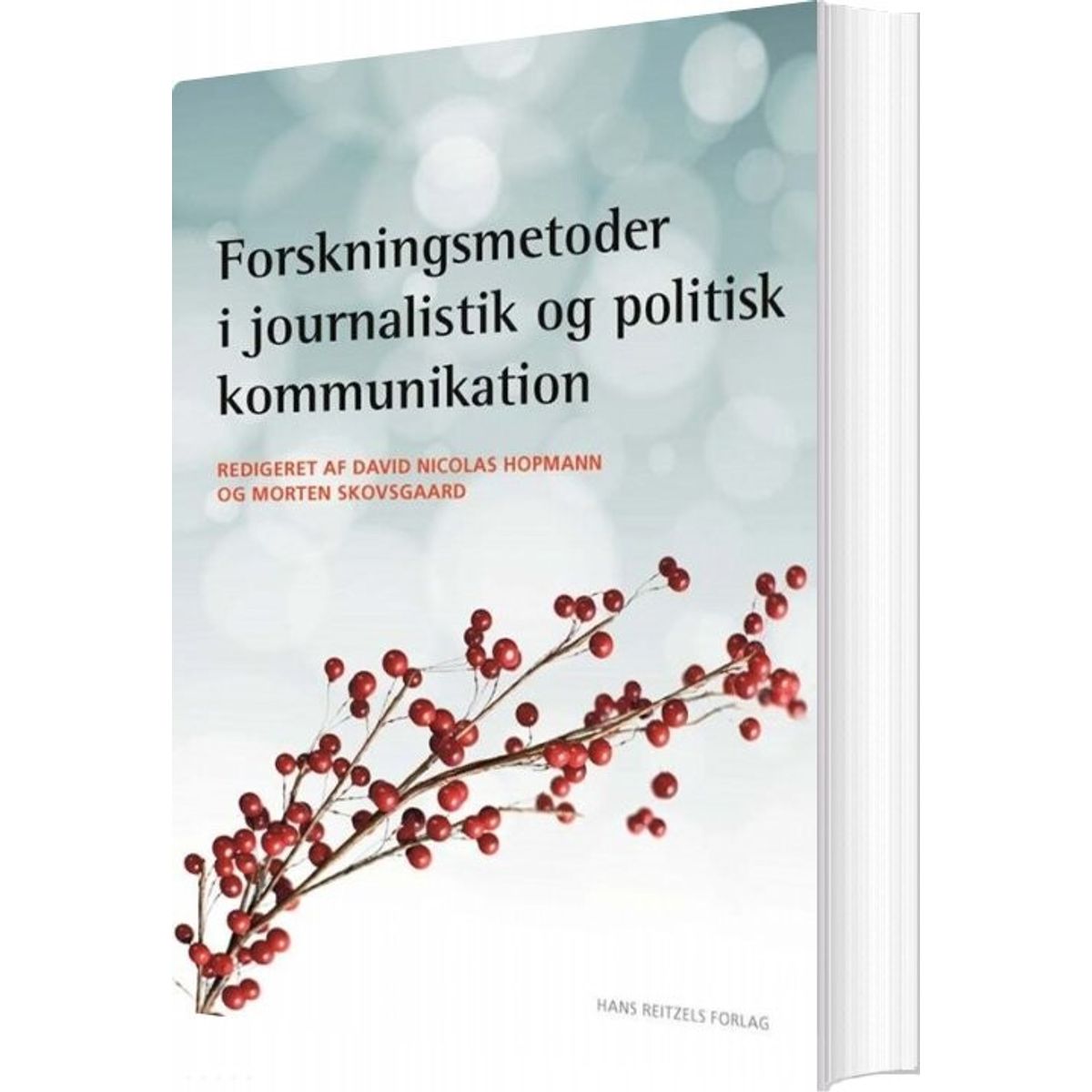 Forskningsmetoder I Journalistik Og Politisk Kommunikation - Christian Elmelund-præstekær - Bog