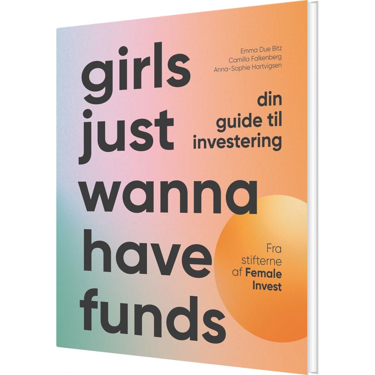 Girls Just Wanna Have Funds - Anna-sophie Hartvigsen - Bog