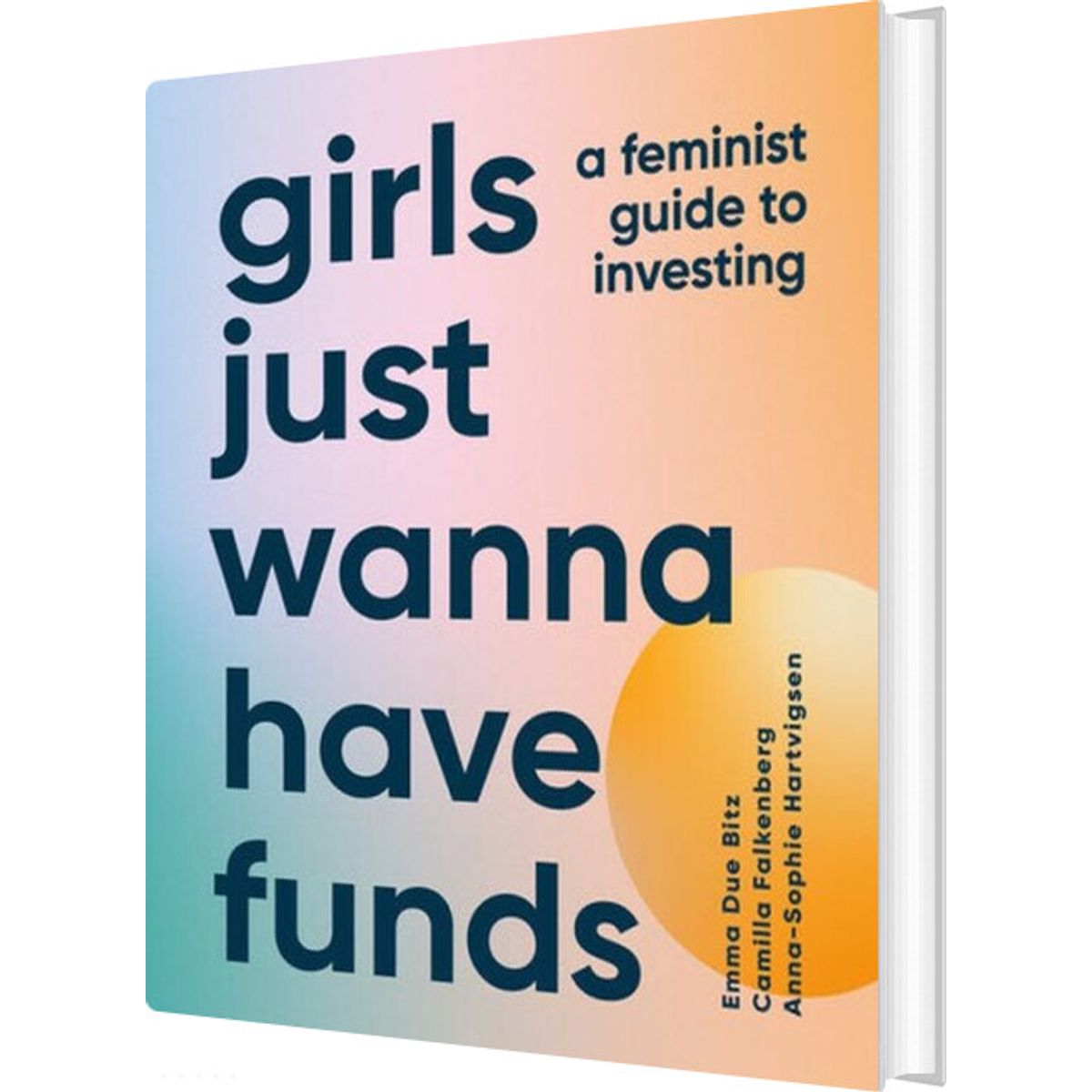 Girls Just Wanna Have Funds: A Feminist Guide To Investing - Anna-sophie Hartvigsen - English Book