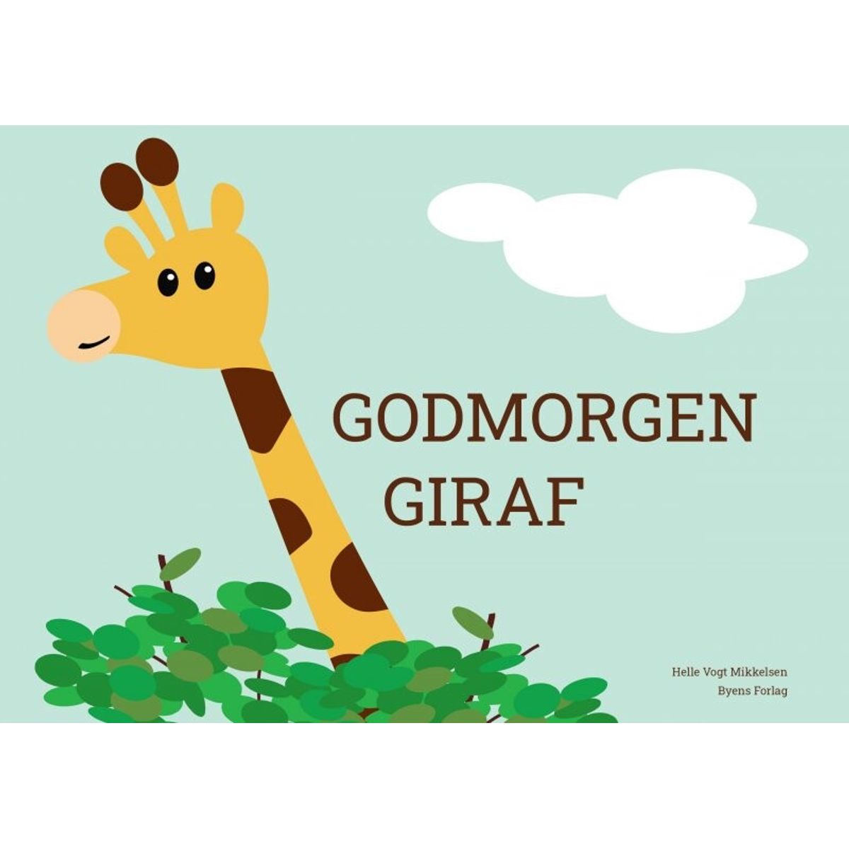 Godmorgen Giraf - Helle Vogt Mikkelsen - Bog