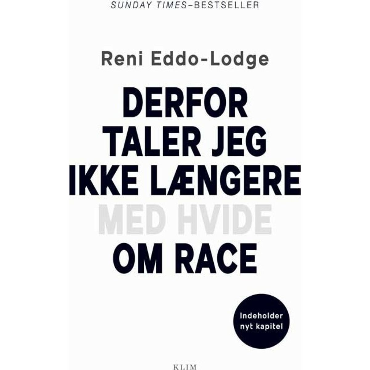 Derfor Taler Jeg Ikke Længere Med Hvide Om Race - Reni Eddo-lodge - Bog