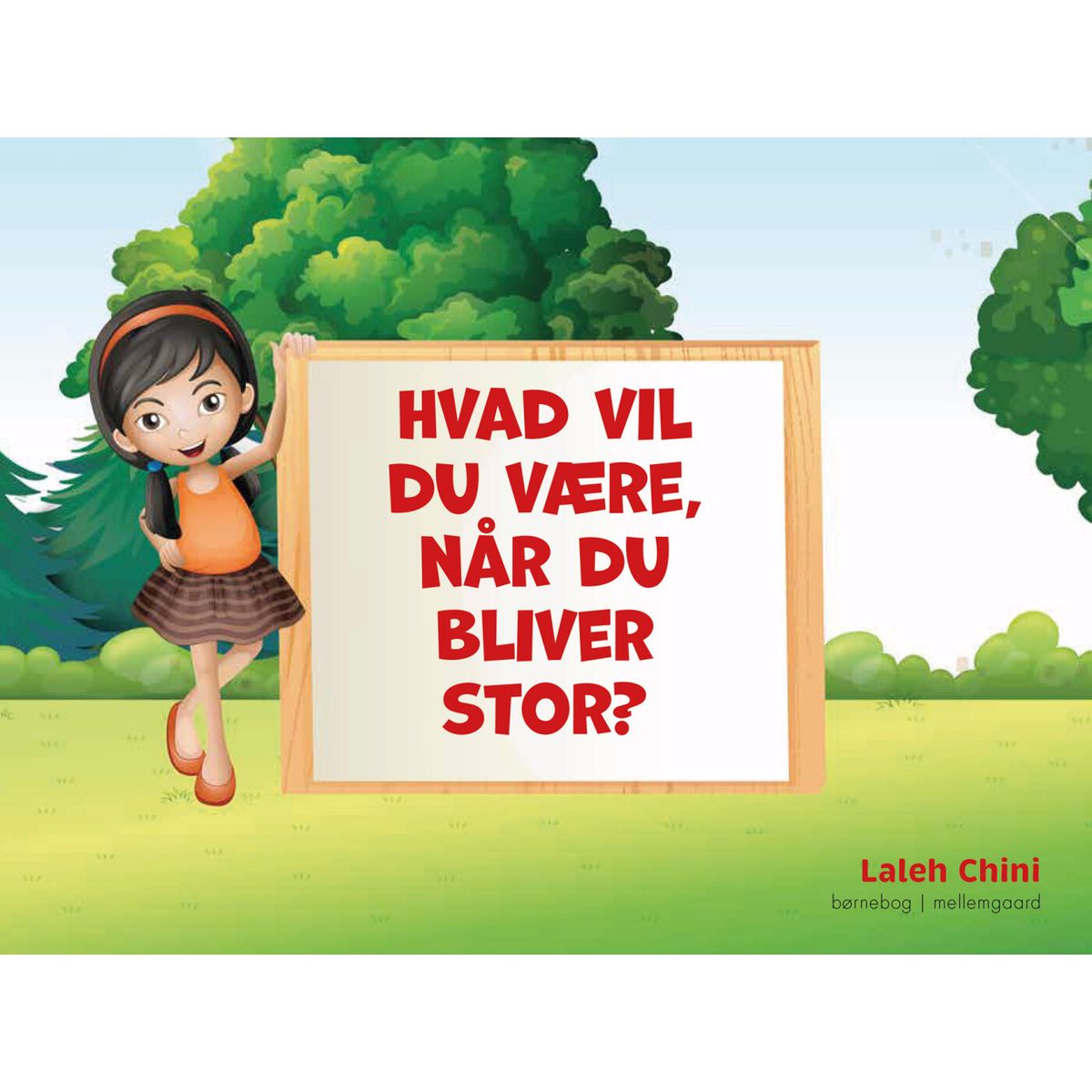 Hvad Vil Du Være, Når Du Bliver Stor? - Laleh Chini - Bog