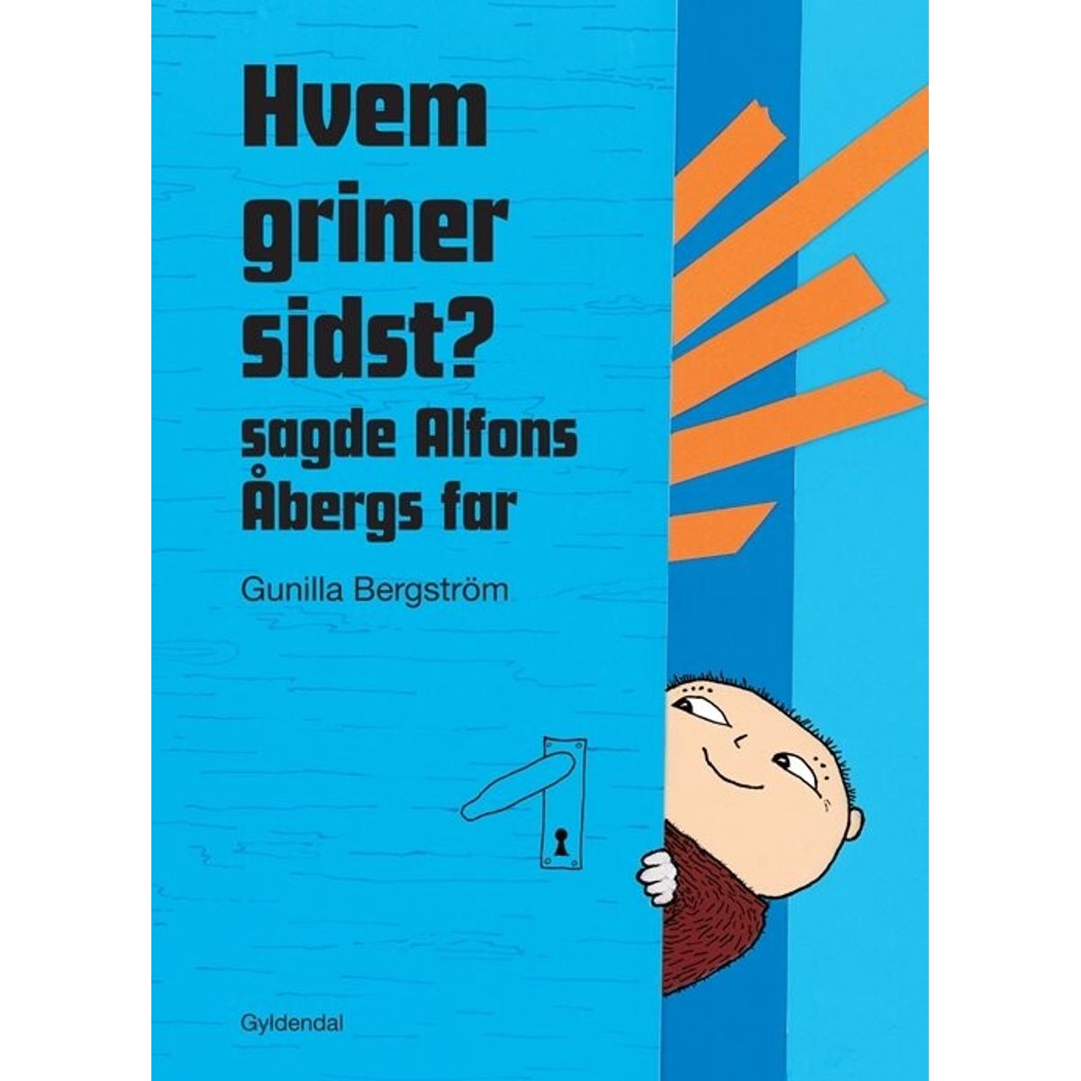 Hvem Griner Sidst? Sagde Alfons åbergs Far - Gunilla Bergström - Bog