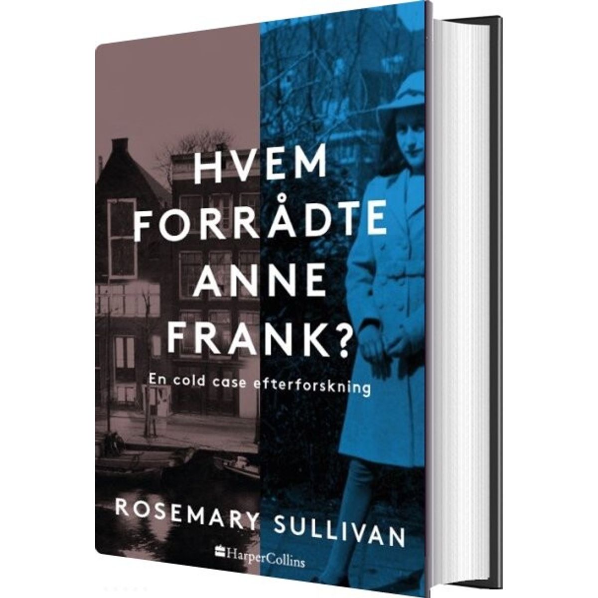 Hvem Forrådte Anne Frank - Rosemary Sullivan - Bog