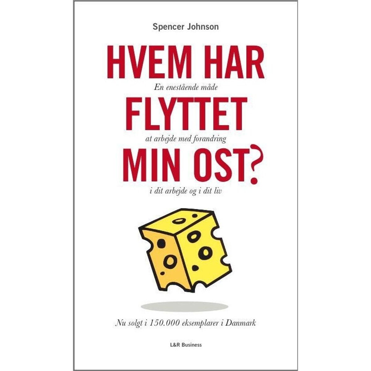 Hvem Har Flyttet Min Ost? - Spencer Johnson - Bog