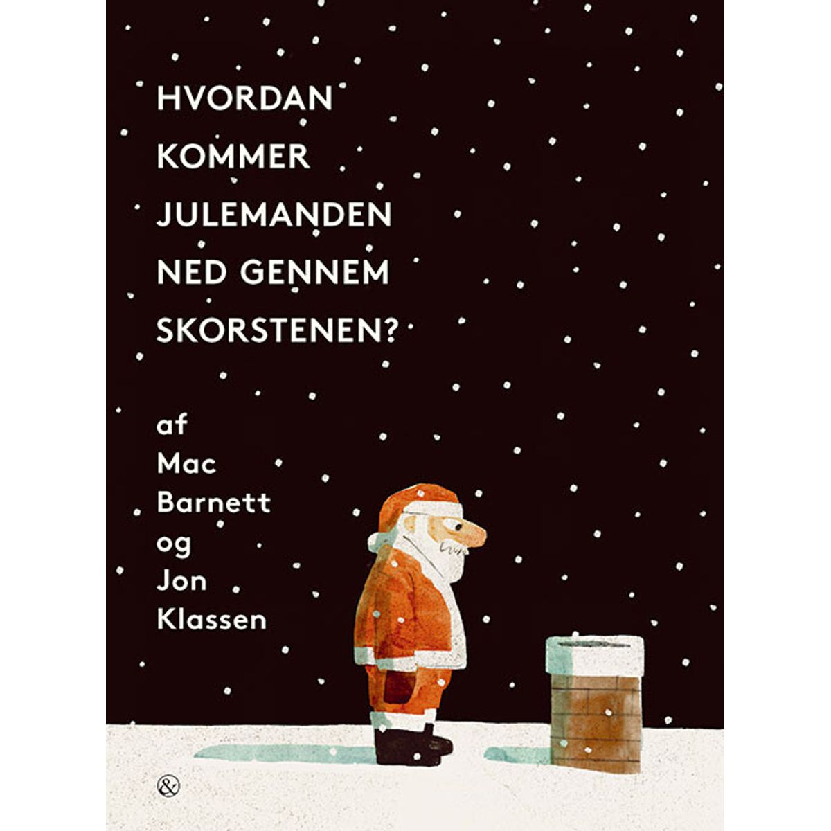 Hvordan Kommer Julemanden Ned Gennem Skorstenen? - Mac Barnett - Bog