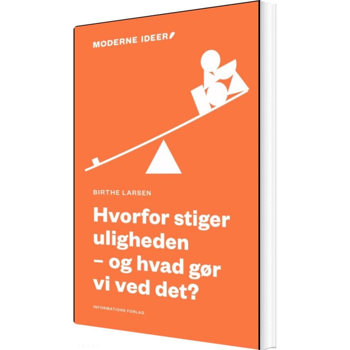 Hvorfor Stiger Uligheden - Og Hvad Gør Vi Ved Det? - Birthe Larsen - Bog