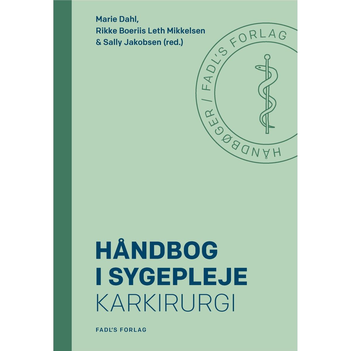 Håndbog I Sygepleje: Karkirurgi - Marie Dahl - Bog