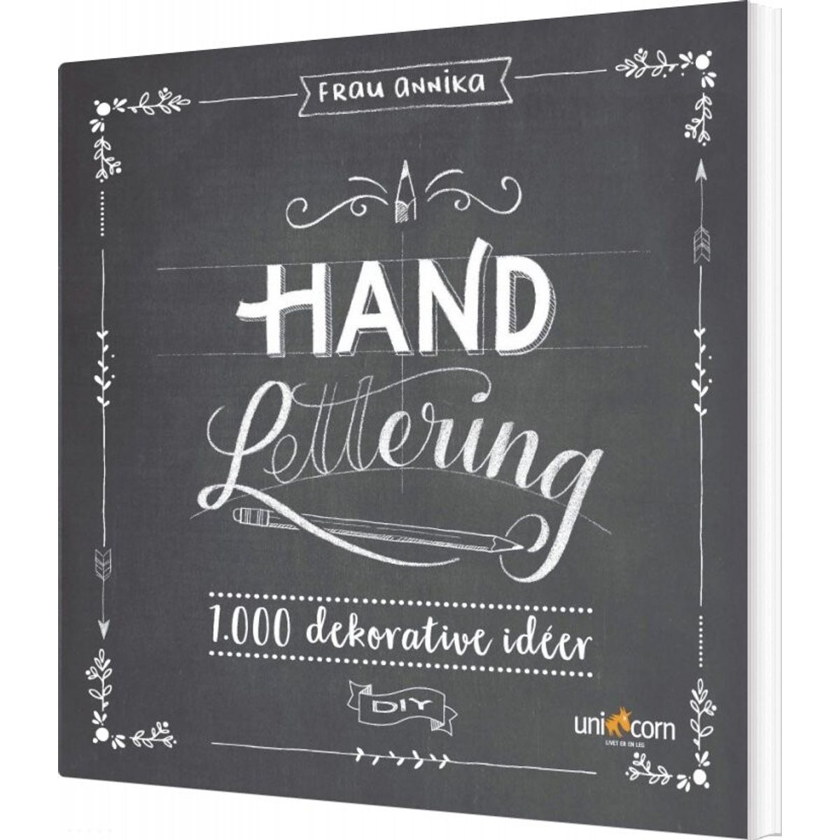 Hand Lettering Grundbog 1.000 Dekorative Idéer - Frau Annika - Bog