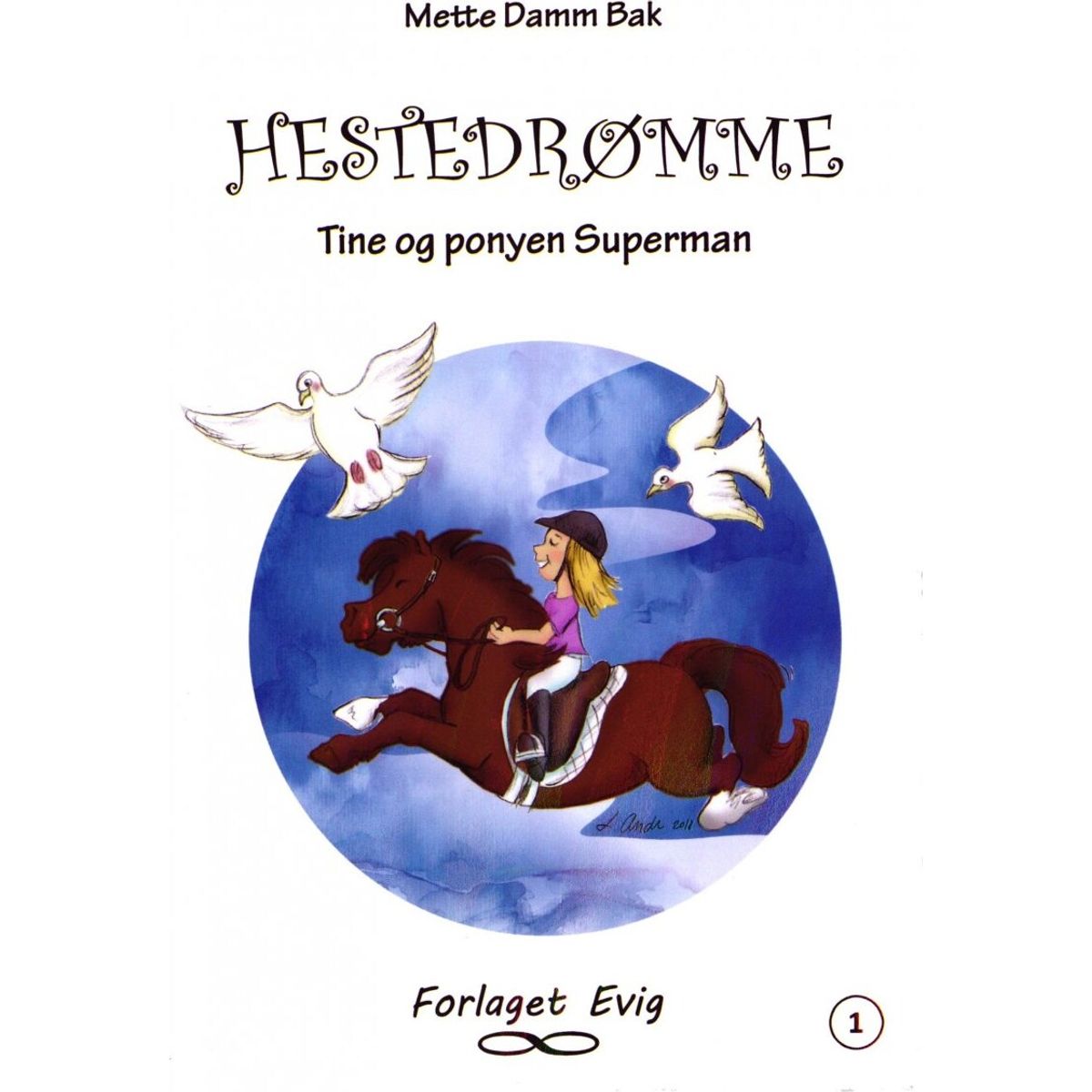 Hestedrømme 1 - Tine Og Ponyen Superman - Mette Damm Bak - Bog