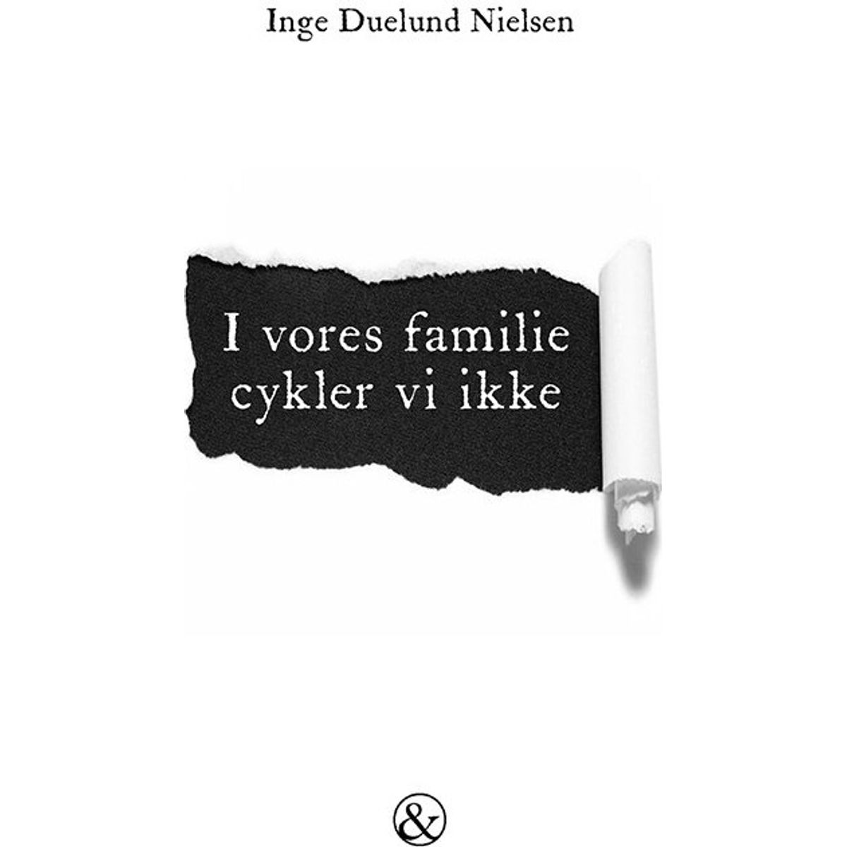 I Vores Familie Cykler Vi Ikke - Inge Duelund Nielsen - Bog