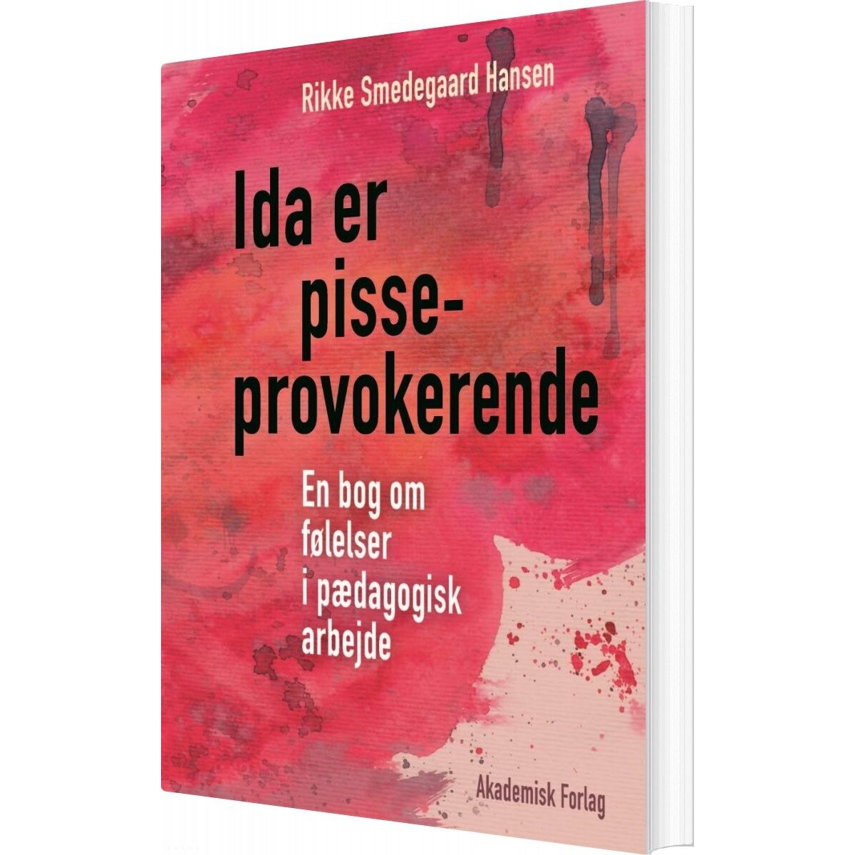 Ida Er Pisseprovokerende - Rikke Smedegaard Hansen - Bog