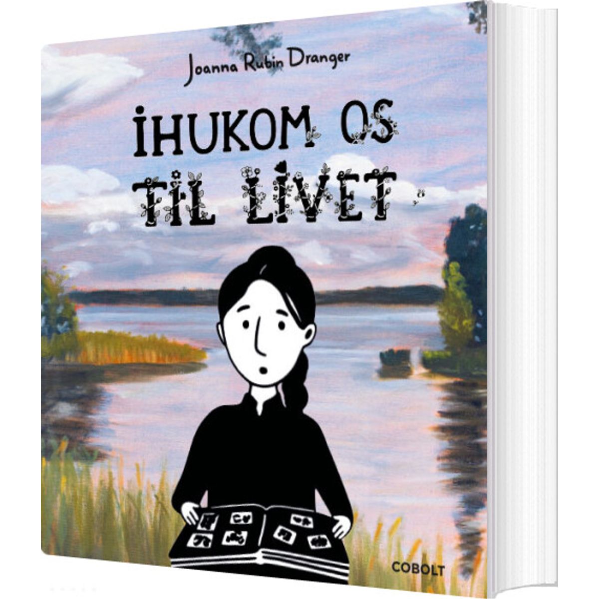 Ihukom Os Til Livet - Joanna Rubin Dranger - Bog