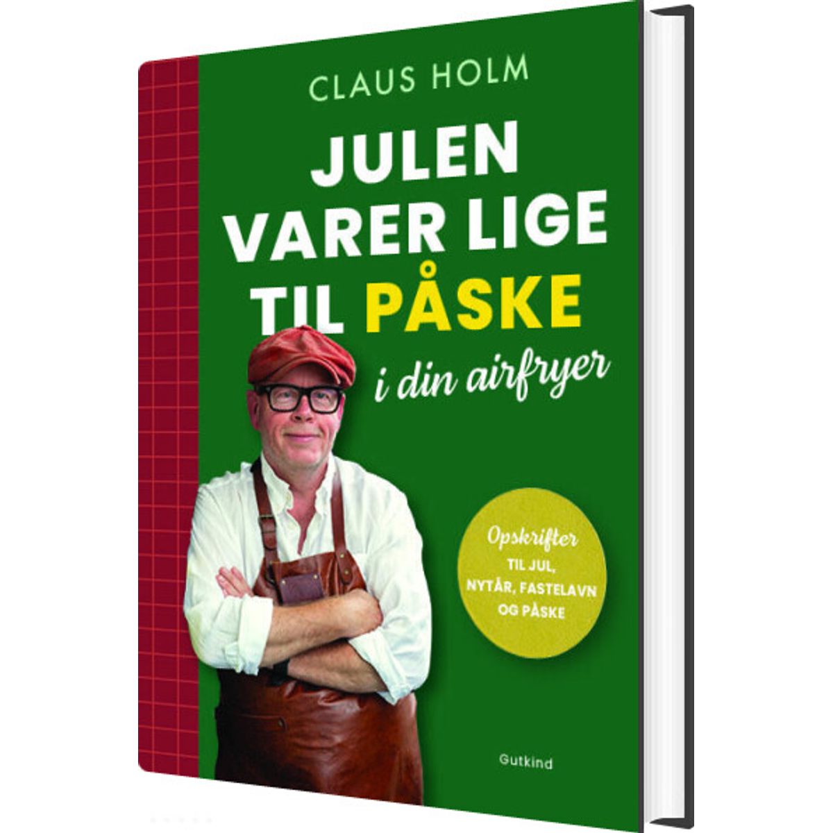 Julen Varer Lige Til Påske I Din Airfryer - Claus Holm - Bog