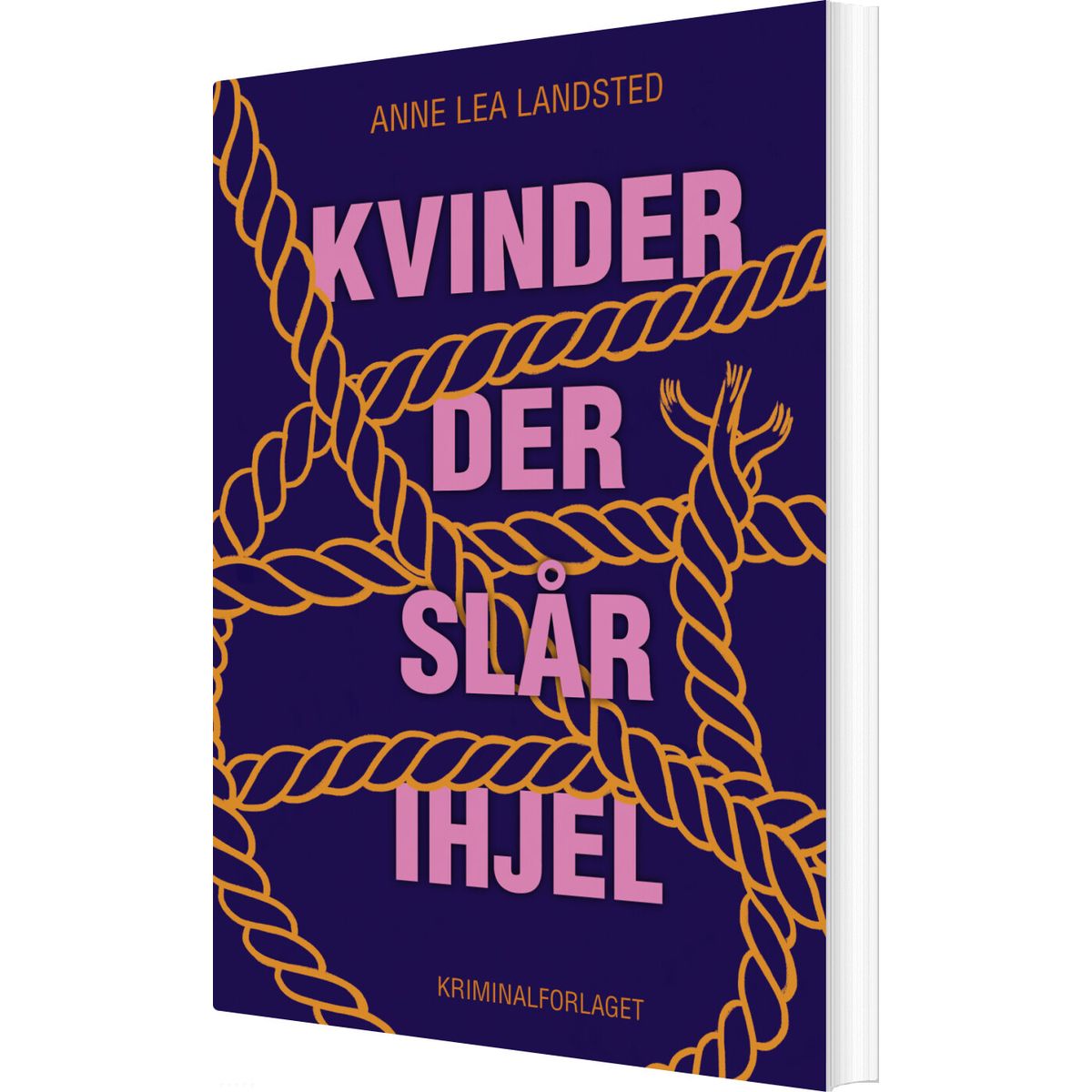 Kvinder Der Slår Ihjel - Anne Lea Landsted - Bog