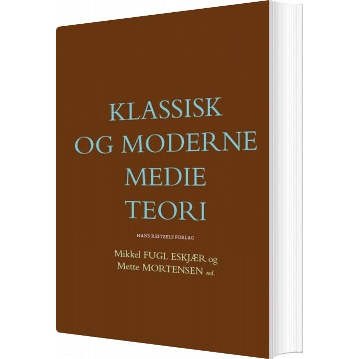 Klassisk Og Moderne Medieteori - Kirsten Drotner - Bog