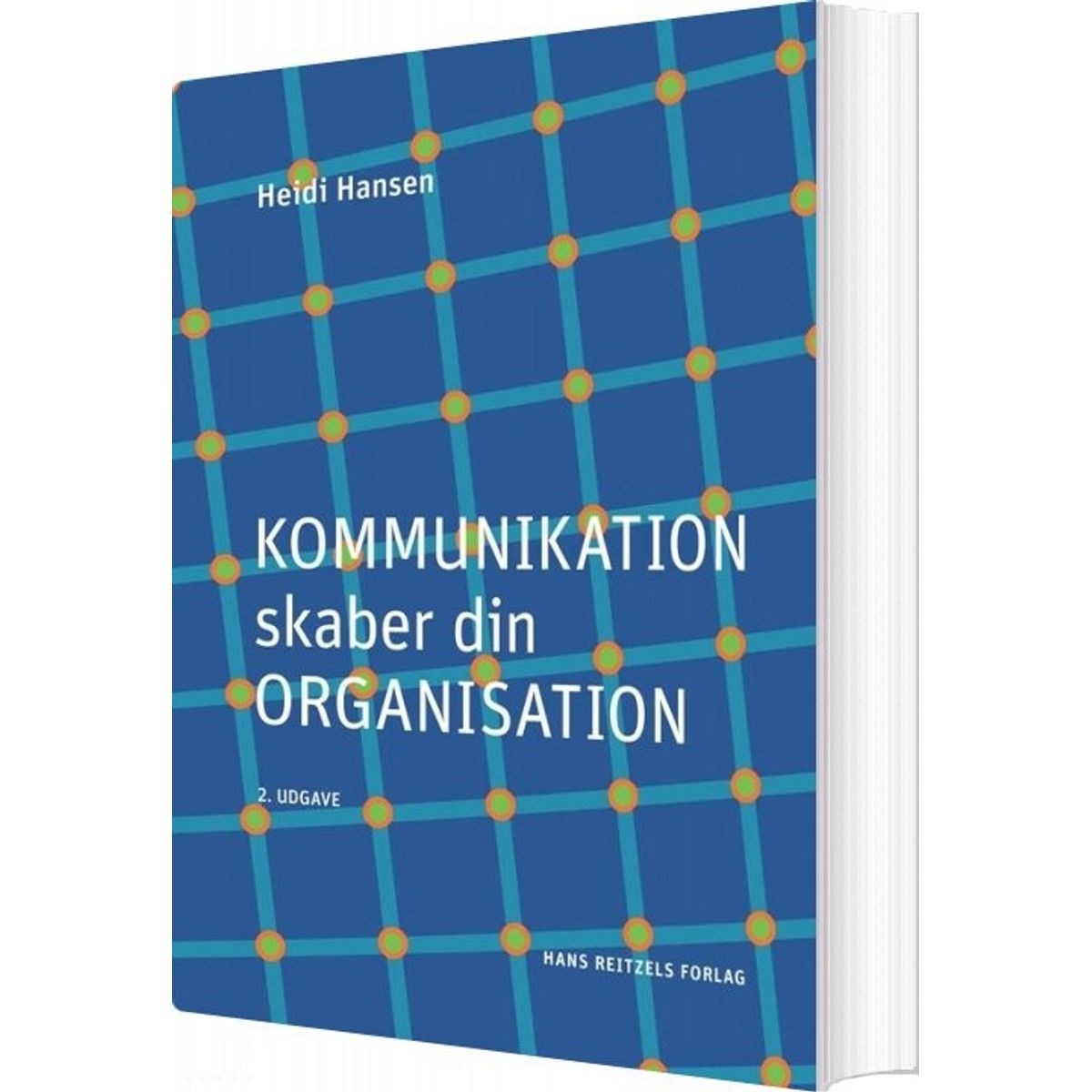 Kommunikation Skaber Din Organisation - Heidi Hansen - Bog