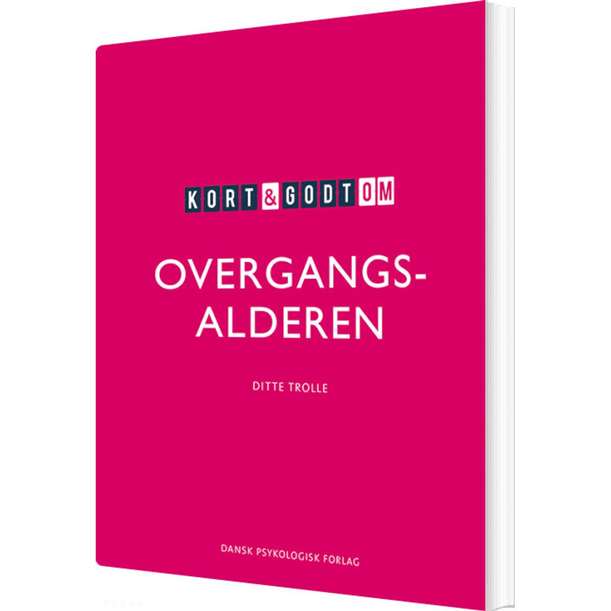 Kort & Godt Om Overgangsalderen - Ditte Trolle - Bog