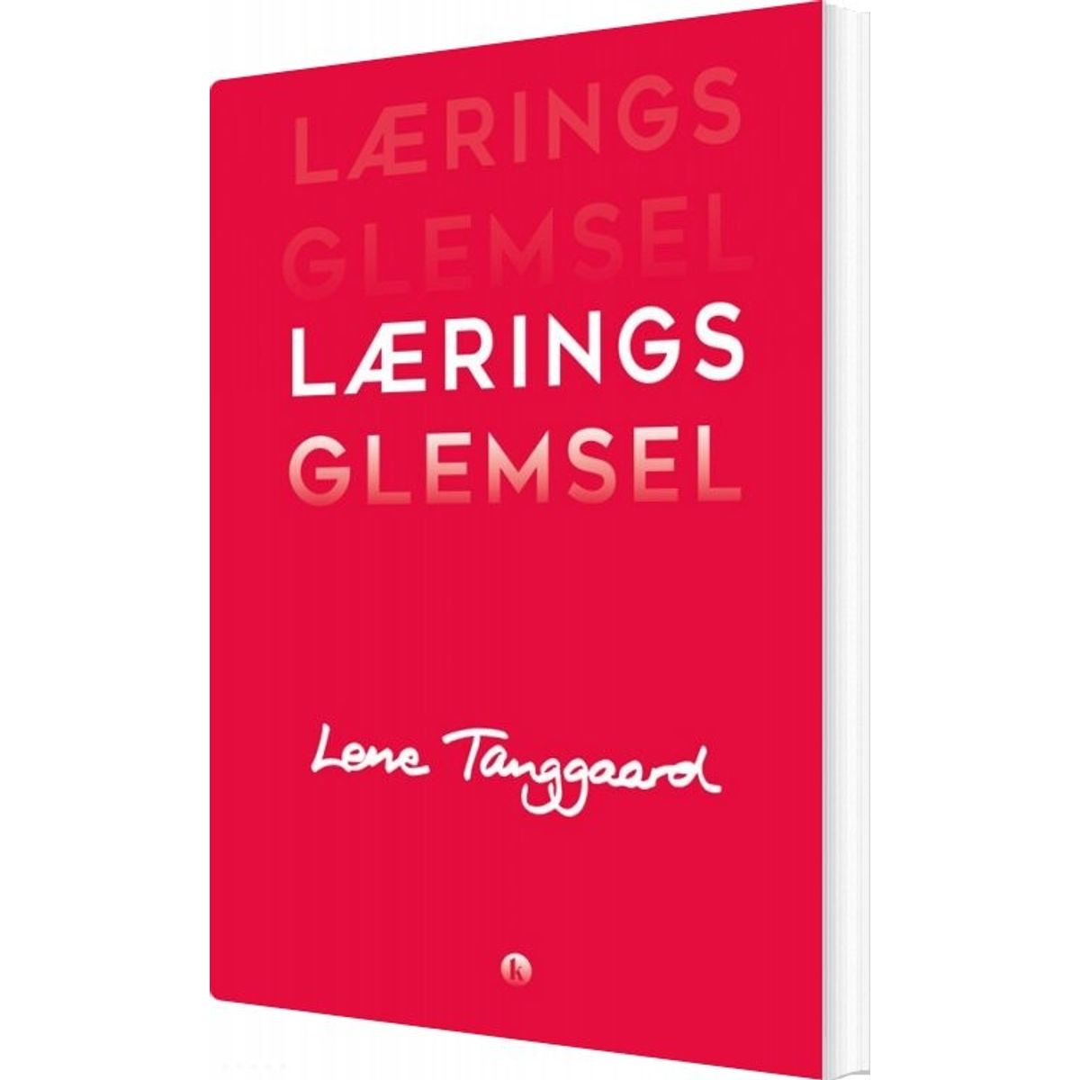 Læringsglemsel - Lene Tanggaard - Bog