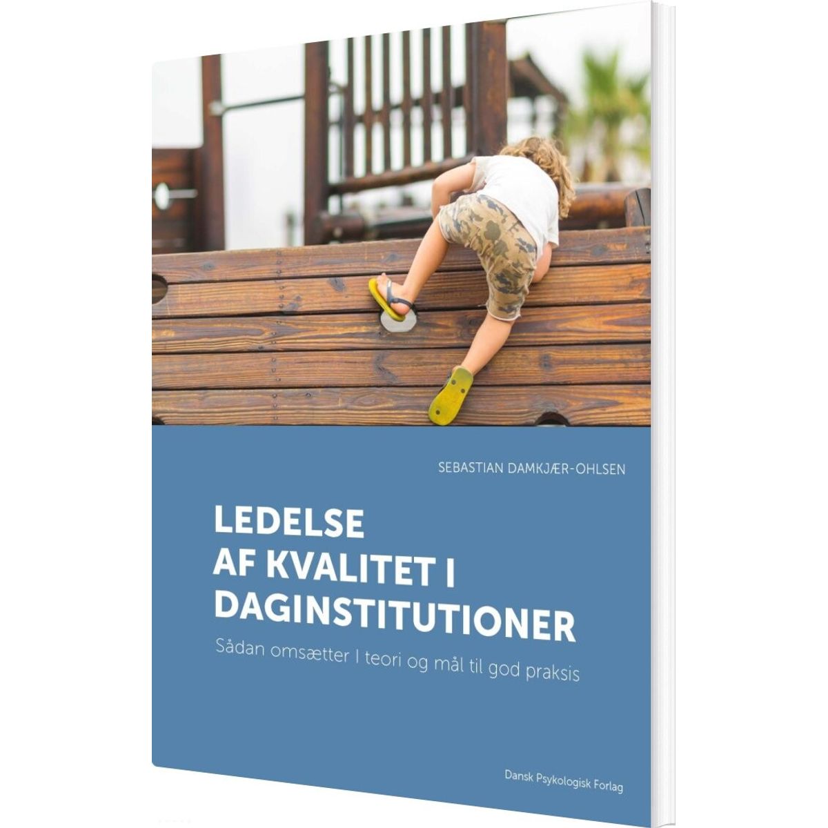 Ledelse Af Kvalitet I Daginstitutioner - Sebastian Damkjær-ohlsen - Bog