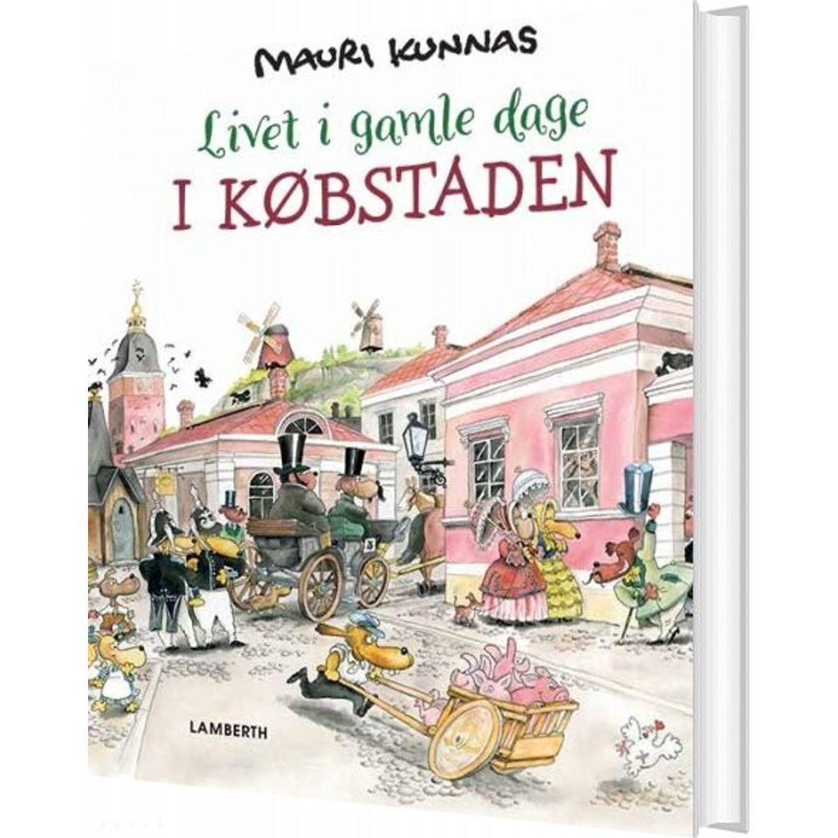 Livet I Gamle Dage - I Købstaden - Mauri Kunnas - Bog