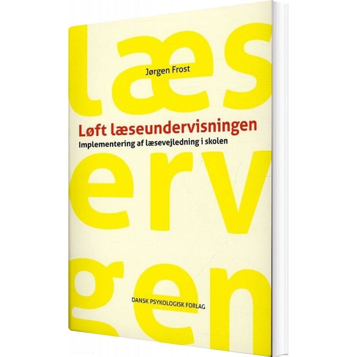 Løft Læseundervisningen - Jørgen Frost - Bog