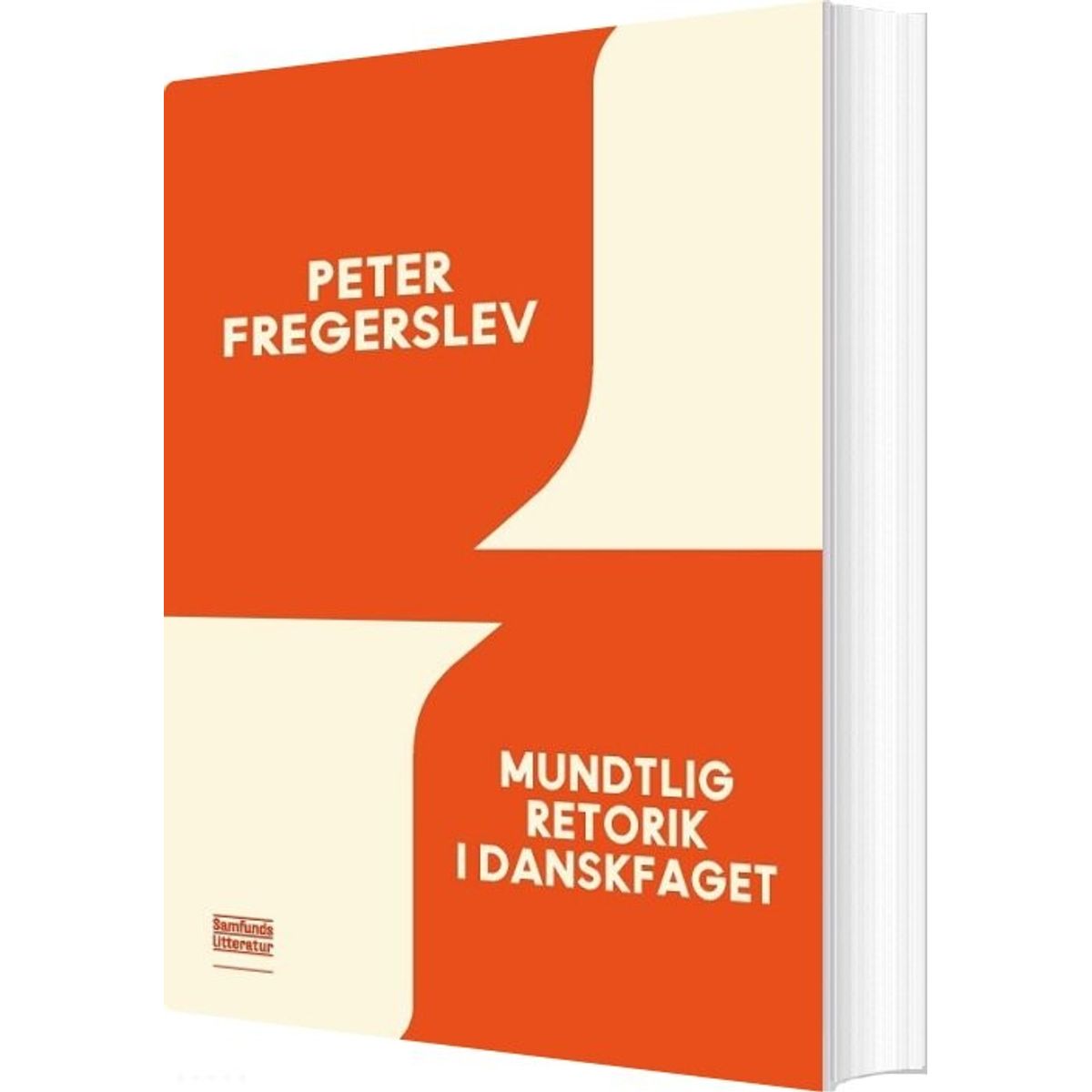 Mundtlig Retorik I Danskfaget - Peter Fregerslev - Bog