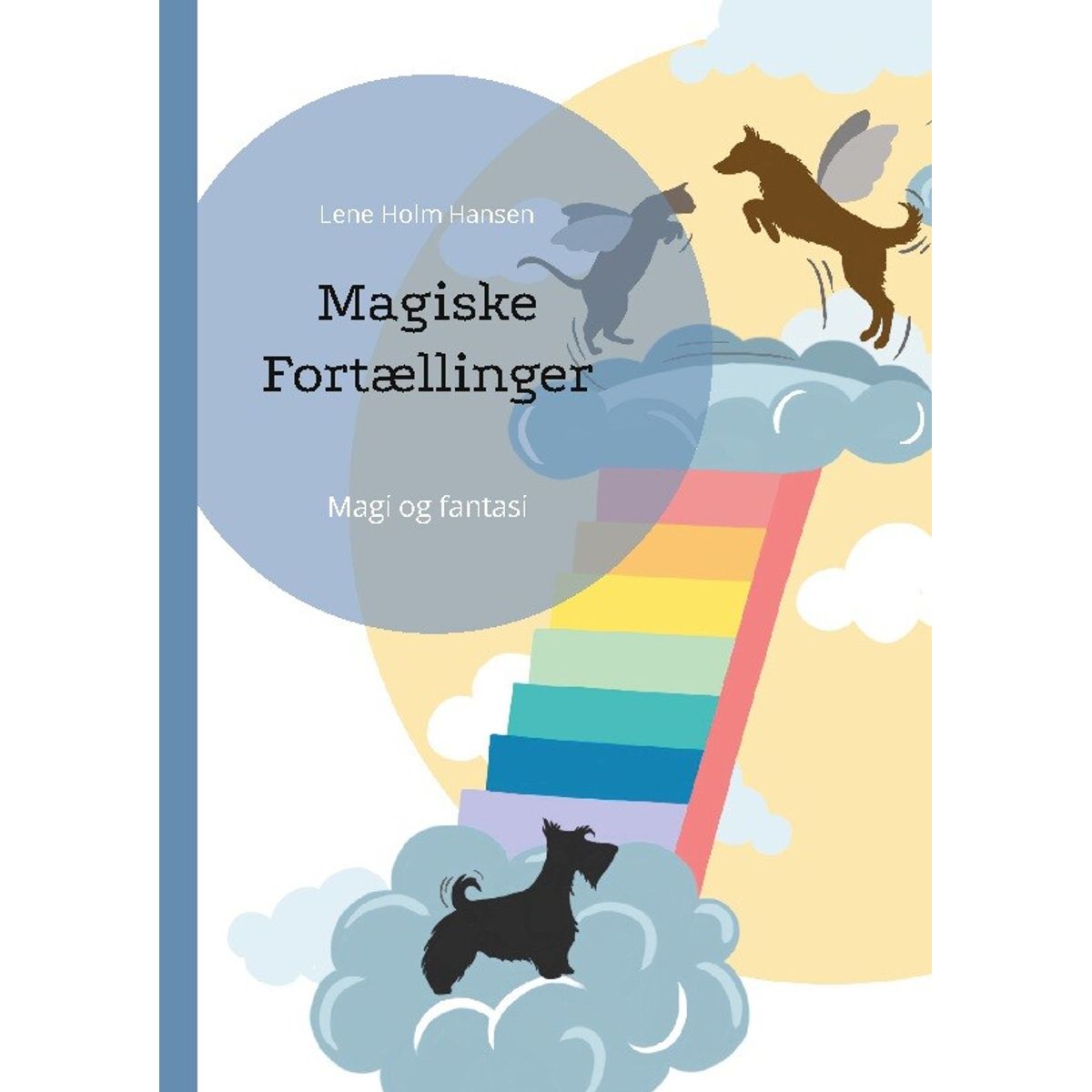 Magiske Fortællinger - Lene Holm Hansen - Bog