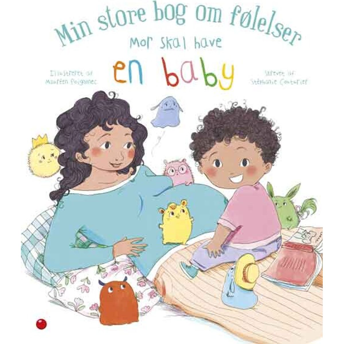 Min Store Bog Om Følelser: Mor Skal Have En Baby - Stéphanie Couturier - Bog