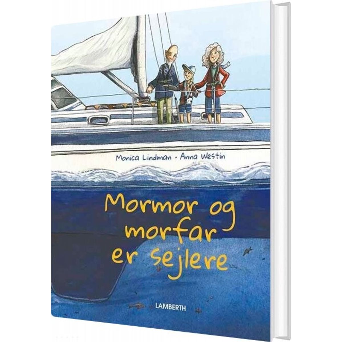 Mormor Og Morfar Er Sejlere - Monica Lindman - Bog