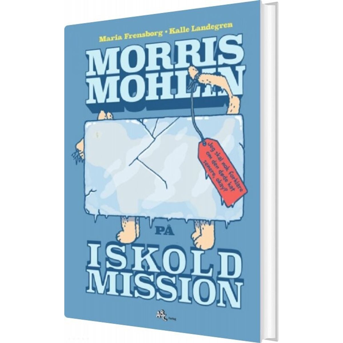 Morris Mohlin På Iskold Mission - Maria Frensborg - Bog