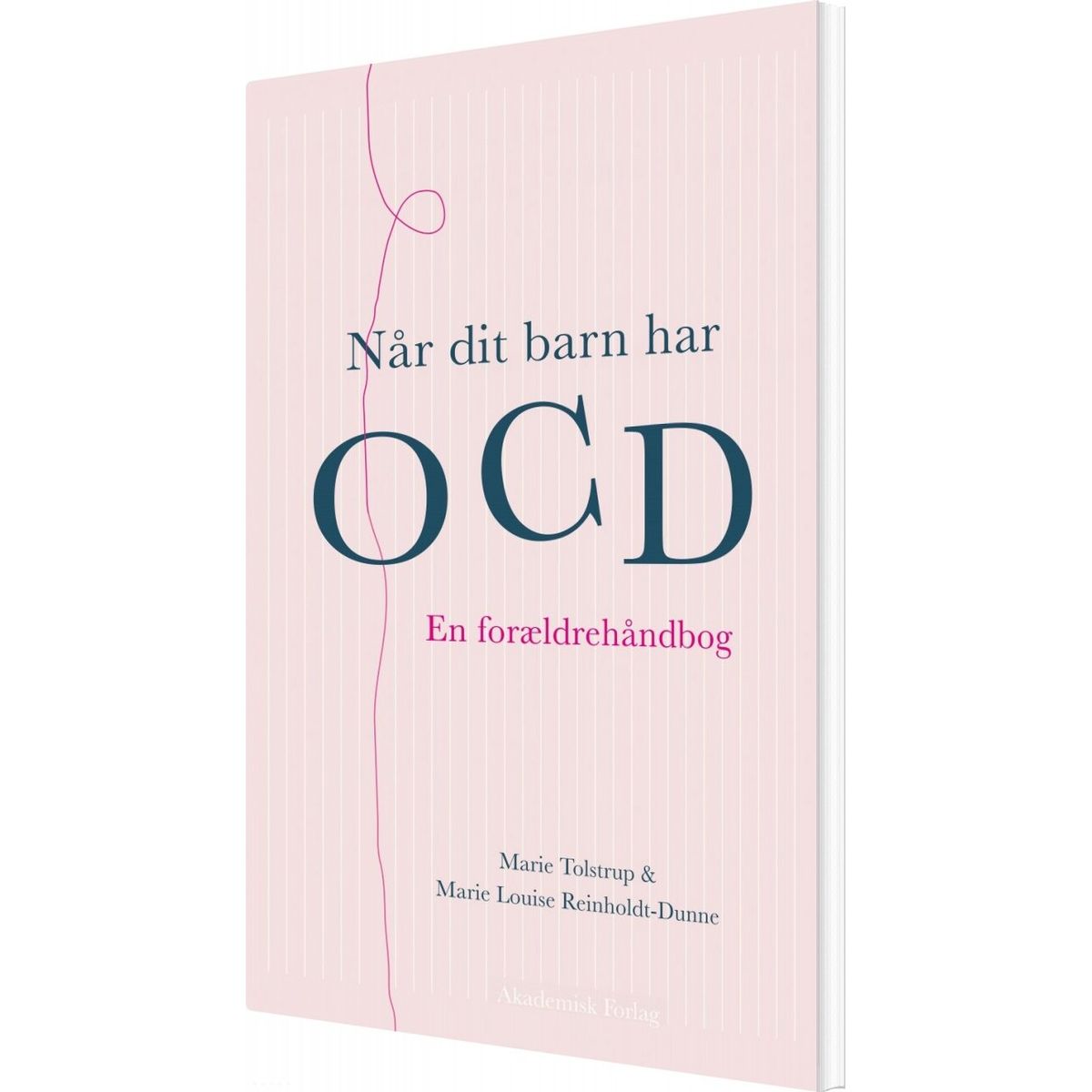 Når Dit Barn Har Ocd - Marie Louise Reinholdt-dunne - Bog