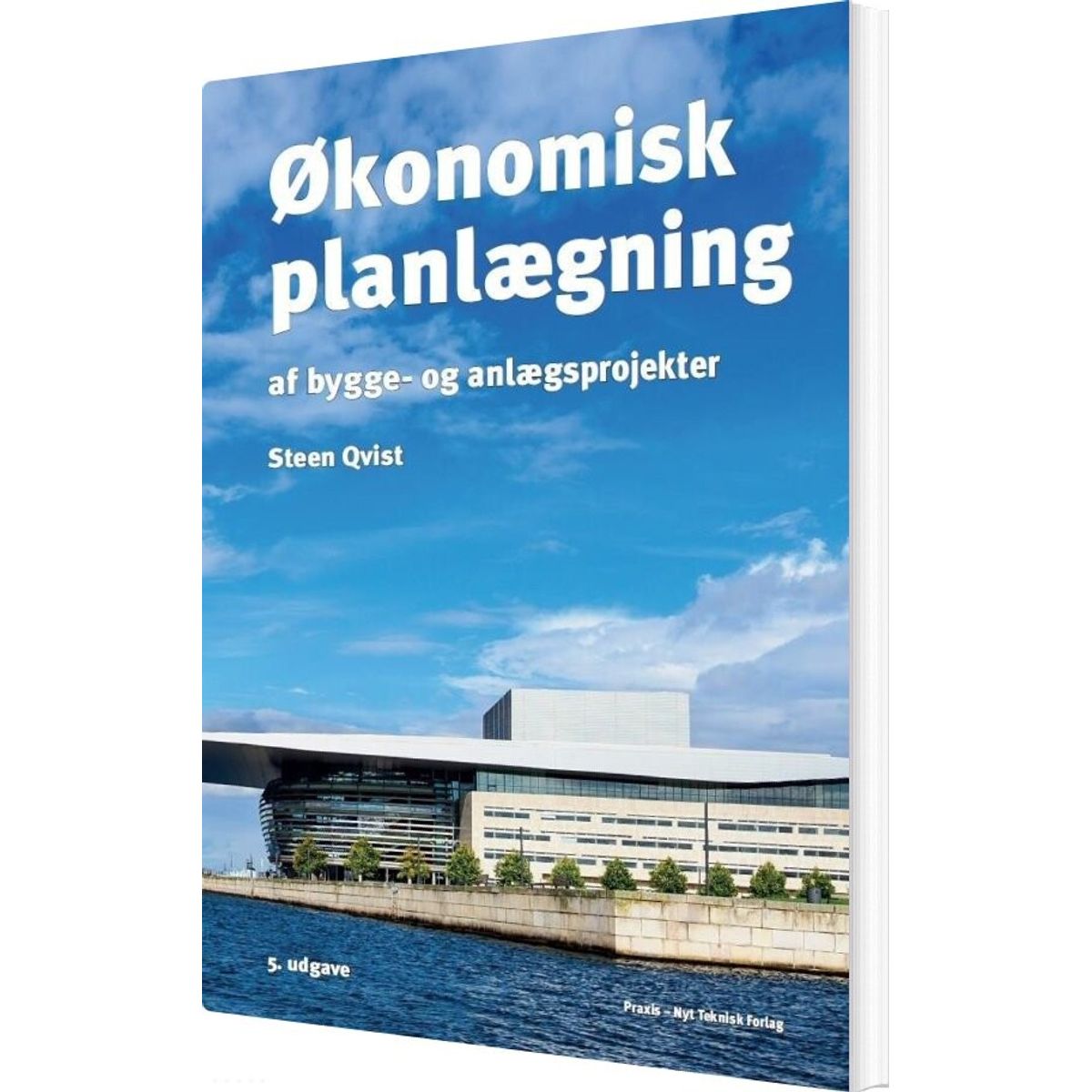 økonomisk Planlægning Af Bygge- Og Anlægsprojekter - Steen Qvist - Bog